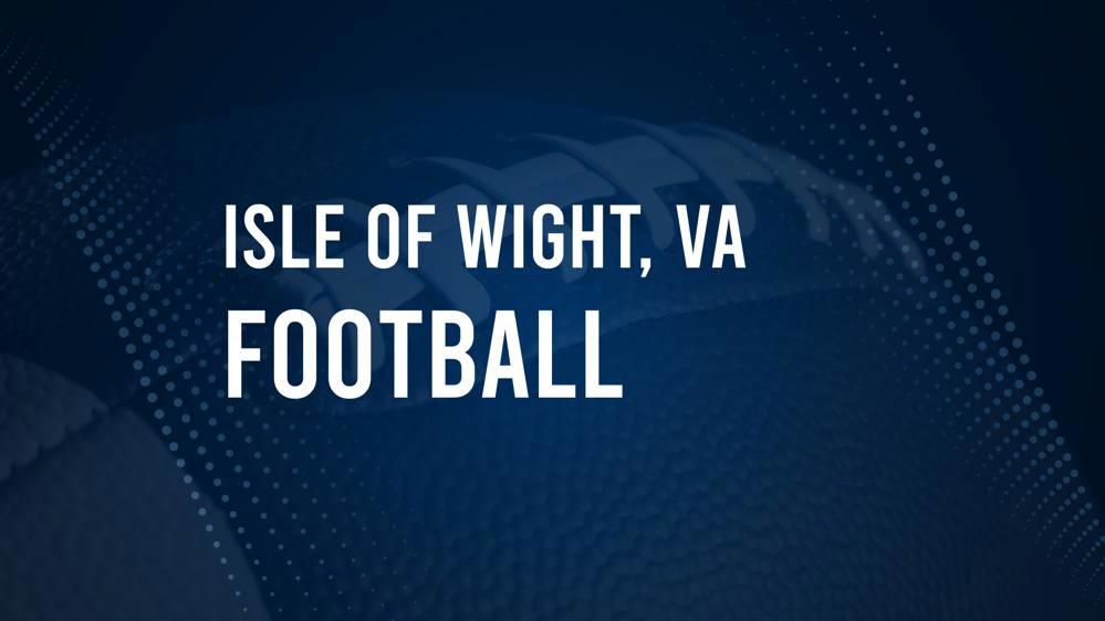 How to Watch Isle of Wight, VA High School Football Games Streaming Live – August 30 - September 2