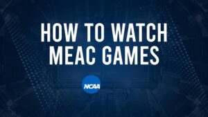 How to Watch MEAC College Basketball Games - Saturday, December 21