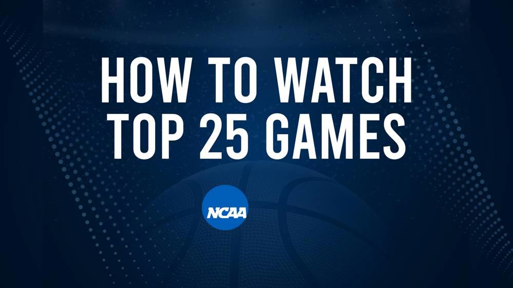 How to Watch Top 25 College Basketball Games - Friday, January 24